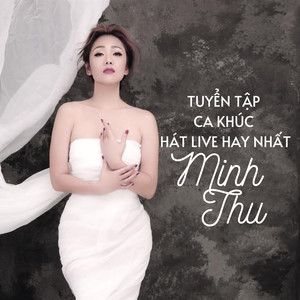 Tuyển Tập Ca Khúc Hát Live Hay Nhất Của NSƯT Minh Thu (Part 2)