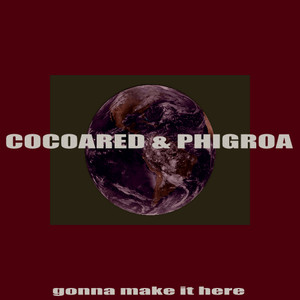Gonna Make It Here(feat. Phigroa)