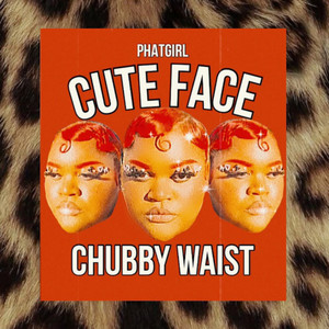 Cute Face Chubby Waist (Explicit)