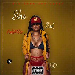 She Bad (Explicit)