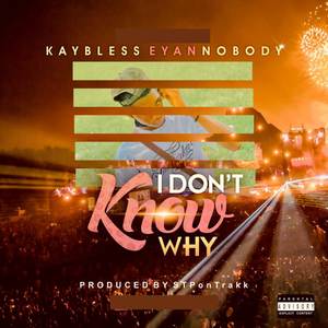 I Don't Know Why (Explicit)