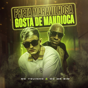 Preta Maravilhosa (Gosta de Mandioca|Explicit)