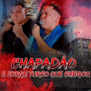 Chapadão e Jorge Turco Que Chegou (Explicit)