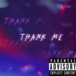 Thank Me (Explicit)