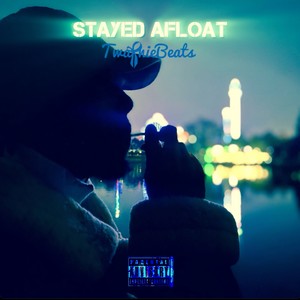 Stayed Afloat (Explicit)