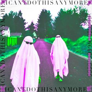 I Can't Do This Anymore (Explicit)