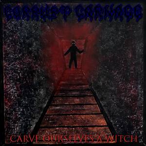 Carve Ourselves a Witch (Explicit)