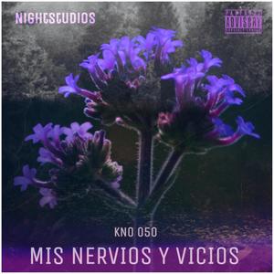 Mis nervios y vicios (Explicit)