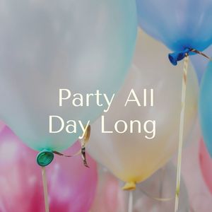 Party All Day Long