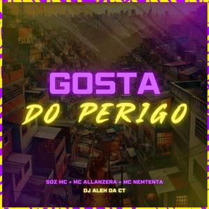 Gosta do Perigo (Explicit)