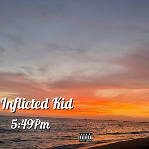 5:49pm (feat. Inflicted Kid) [Explicit]