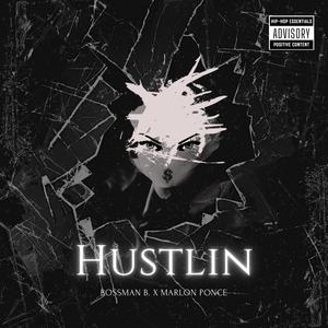 Hustlin (feat. Marlon Ponce) (Explicit)