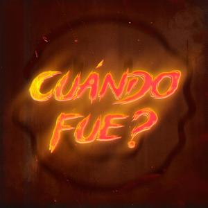 CUÁNDO FUE? (feat. Xofer) [Explicit]