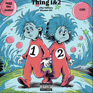 Thing 1&2 (The Nursery Rhymer 2025) (feat. GSD) [Explicit]