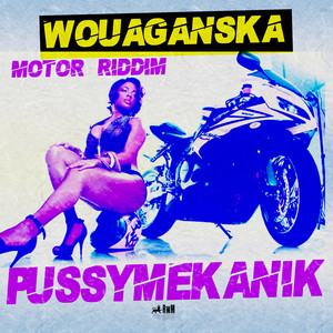 Pussymekanik (Motor Riddim)