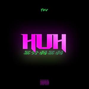 HUH (Explicit)