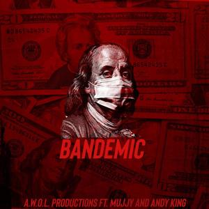 Bandemic (feat. Mujjy & Andy King) [Explicit]