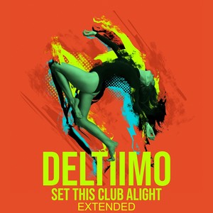 Set This Club Alight (Extended)