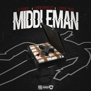 MiddleMan (feat. J.Cash1600 & Yponthebeat) [Explicit]