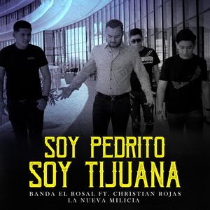 Soy Pedrito Soy Tijuana (feat. Christian Rojas & La Nueva Milicia)