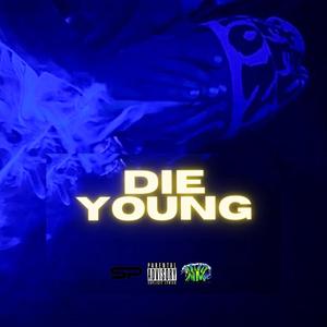 DIE YOUNG (Explicit)