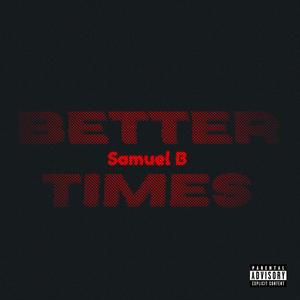 Better Times (Explicit)