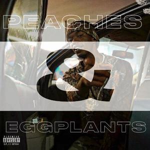 Peaches & Eggplants Freestyle (Explicit)