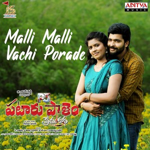 Malli Malli Vahchi Porade (From "Pataru Paalyam Prema Katha")