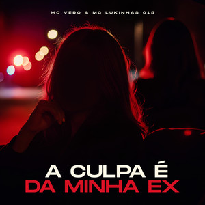 A CULPA É DA MINHA EX