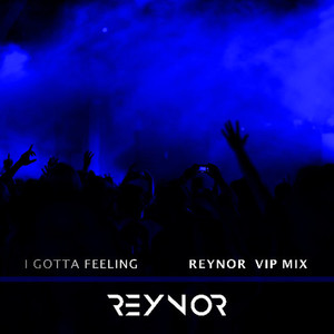 I Gotta Feeling (Reynor VIP Mix)