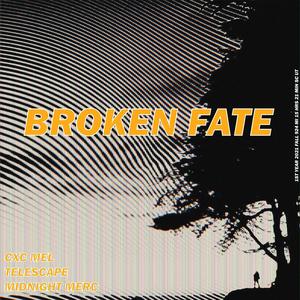 Broken Fate(feat. Midnight Merc & Telescape)