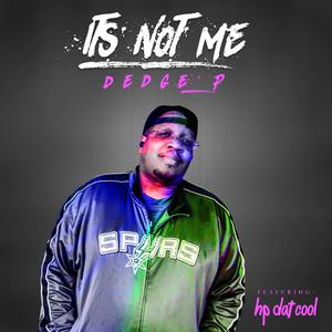 It's Not Me (feat. HP Dat Cool)