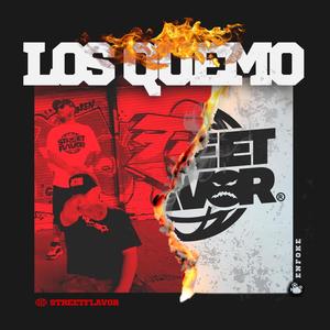 LOS QUEMO (STREET FLAVOR) (feat. Bosbelos) (Explicit)