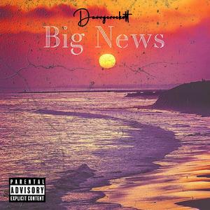 Big News (Explicit)