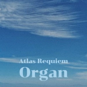 Atlas Requiem Organ