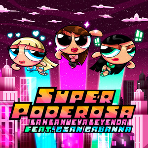 Super Poderosa (Explicit)