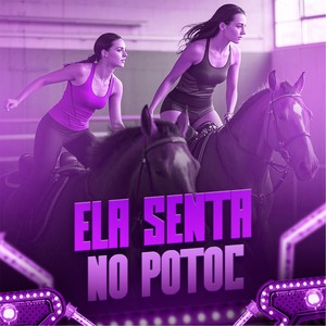 ELA SENTA NO POTOC (Explicit)