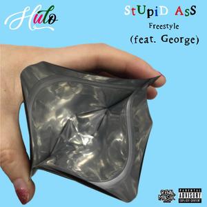 Stupid Ass(Freestyle)(feat. George Vines) (Explicit)