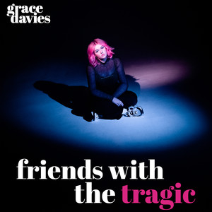 Friends with the Tragic