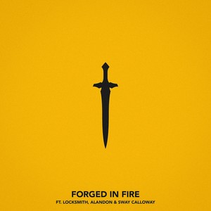 Forged In Fire (feat. Locksmith, Alandon & Sway Calloway) [Explicit]
