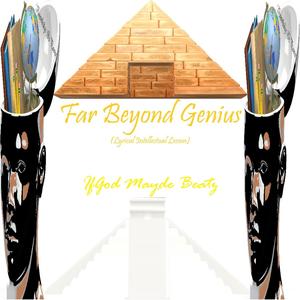 Far Beyond Genius (Lyrical Intellectual Lesson)