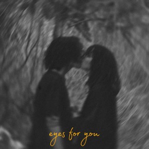 eyes for you