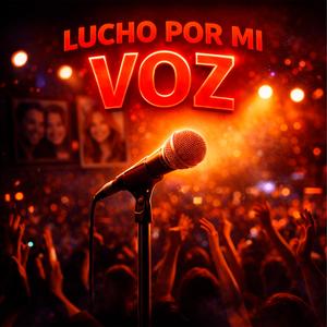 LUCHO POR MI VOZ (feat. LTH) (Explicit)