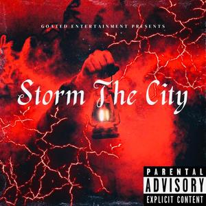 Storm The City (Explicit)