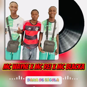 Dama de escola (feat. Mc Wayne, Mc Rey & Mc Blacka)