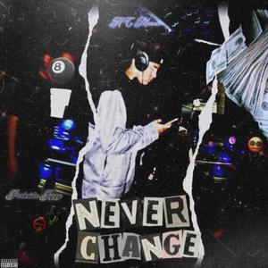 Never Change (feat. HCmando) [Explicit]