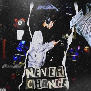 Never Change (feat. HCmando) (Explicit)
