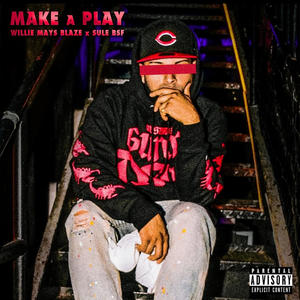 Make A Play (Explicit)