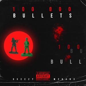100 000 Bullets (feat. M2Kane) (Explicit)