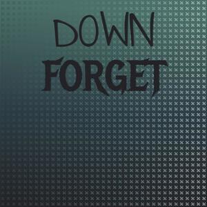 Down Forget